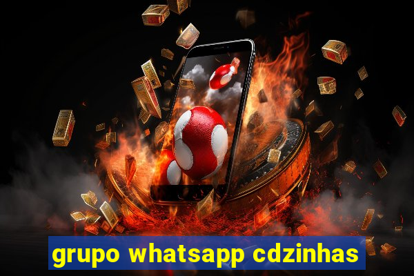 grupo whatsapp cdzinhas